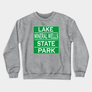 LAKE MINERAL WELLS STATE PARK Crewneck Sweatshirt